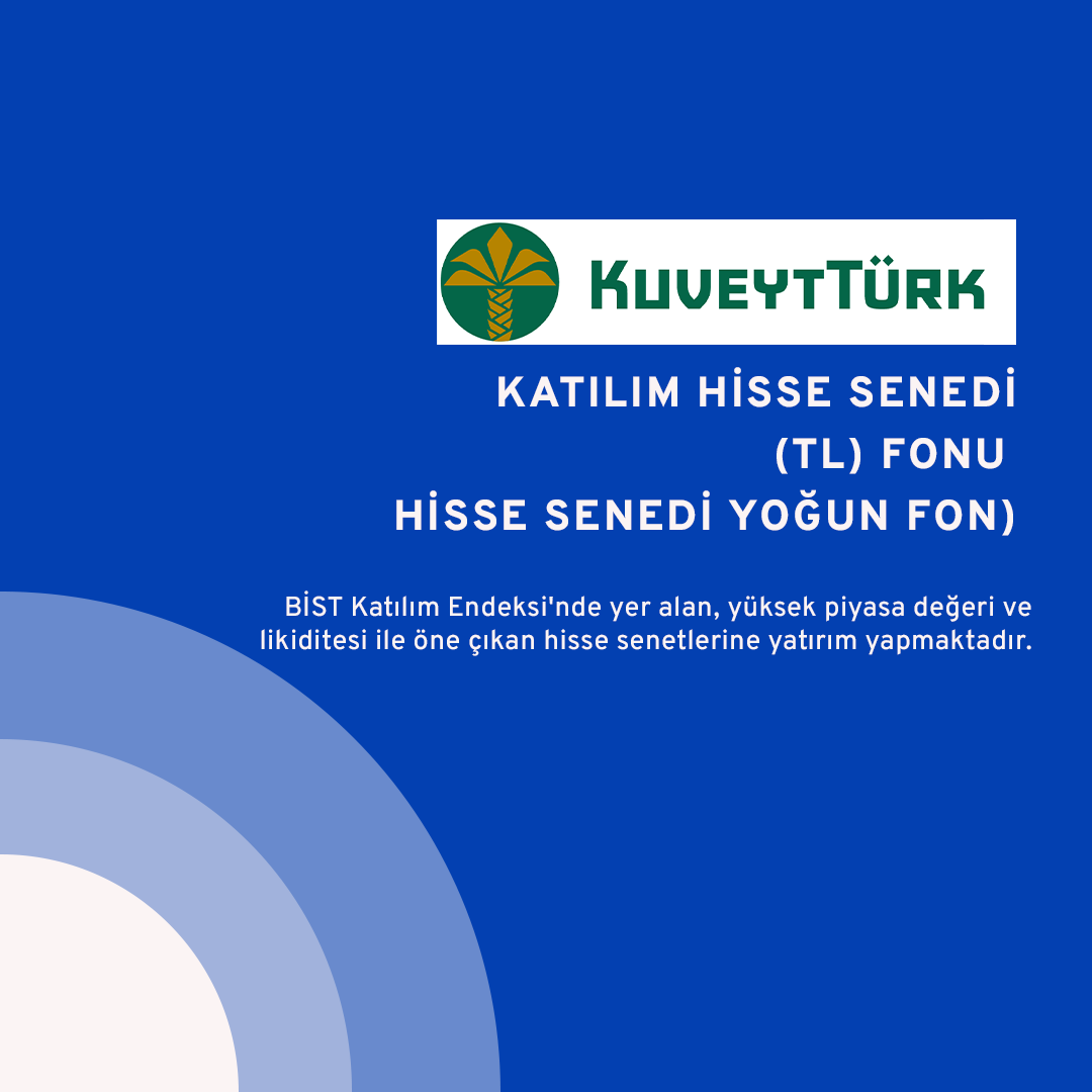 KATILIM HİSSE SENEDİ (TL) FONU (HİSSE SENEDİ YOĞUN FON)